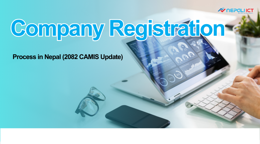 Company Registration Process in Nepal (2082 Update with CAMIS System)