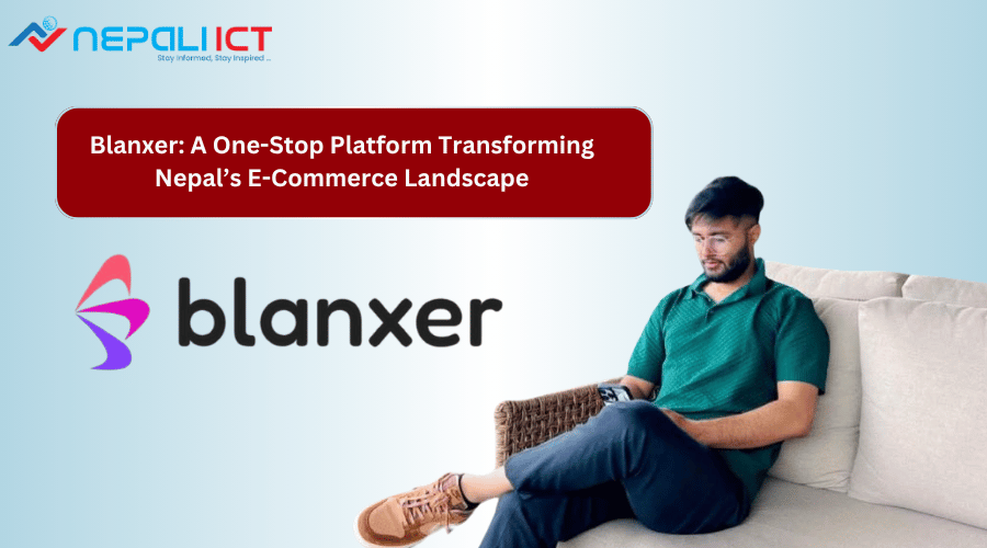 Blanxer: Transforming Nepal’s E-Commerce Landscape with Innovative Online Business Solutions