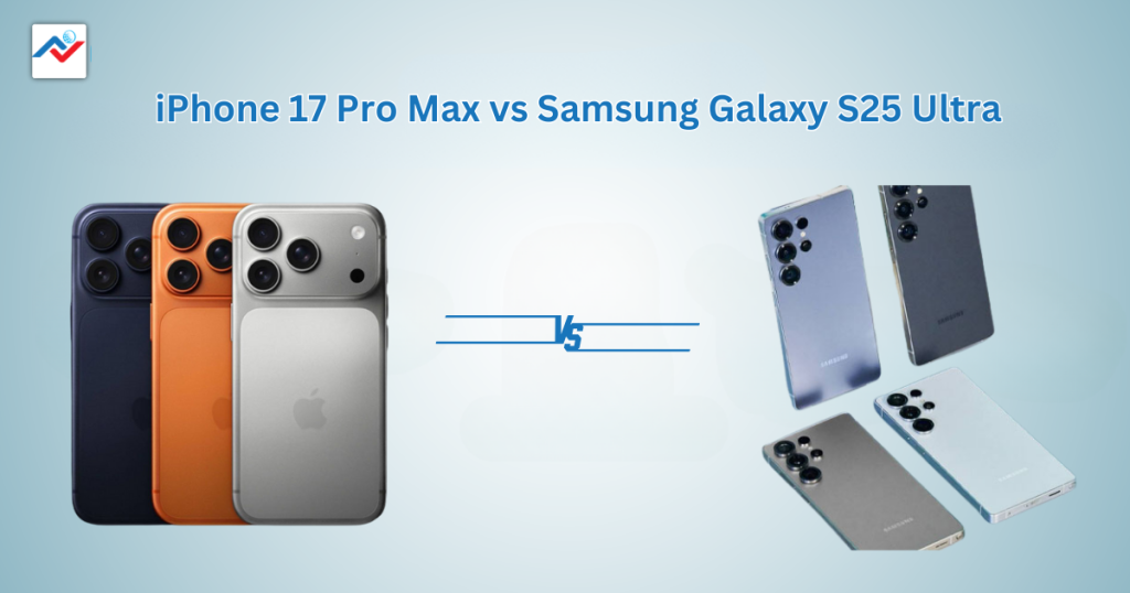iPhone 17 Pro Max vs Samsung Galaxy S25 Ultra